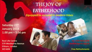 The Joy Of Fatherhood - at Real Life Church Eltham - Inviting all Fathers to be equipped - 27 JANUARY 2018